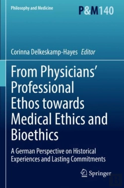 Bertrand.pt - From Physiciansâ€™ Professional Ethos Towards Medical Ethics And Bioethics