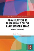 From Playtext To Performance On The Early Modern Stage