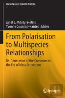 From Polarisation To Multispecies Relationships