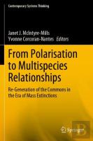 From Polarisation To Multispecies Relationships