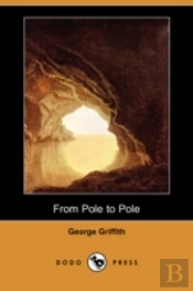 From Pole To Pole (Dodo Press)