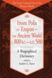 From Polis To Empire--The Ancient World, C. 800 B.C. - A.D. 500