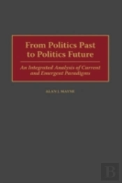 From Politics Past To Politics Future