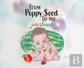 From Poppy Seed To Me