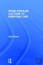 From Popular Culture To Everyday Life