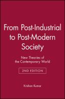 From Post-Industrial To Post-Modern Society