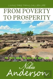 From Poverty To Prosperity, The Truth About The Wealth Of God'S Love