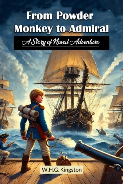Bertrand.pt - From Powder Monkey To Admirala Story Of Naval Adventure (Edition2024)