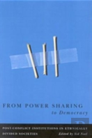 From Power Sharing To Democracy