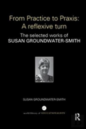 From Practice To Praxis: A Reflexive Turn