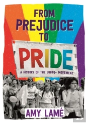 From Prejudice To Pride: A History Of Lgbtq+ Movement