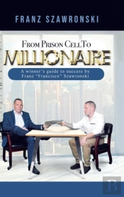From Prison Cell To Millionaire