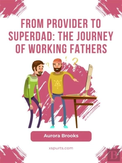 Bertrand.pt - From Provider To Superdad: The Journey Of Working Fathers