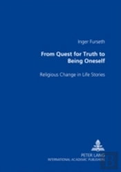 From Quest For Truth To Being Oneself