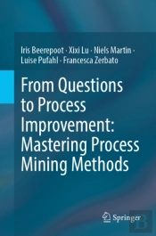 From Questions To Process Improvement: Mastering Process Mining Methods