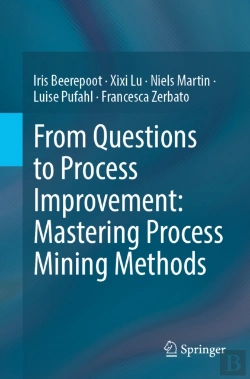 Bertrand.pt - From Questions To Process Improvement: Mastering Process Mining Methods