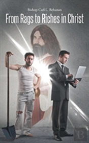 From Rags To Riches In Christ
