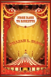 From Rags To Ricketts And Other Essays On Circus History