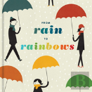 From Rain To Rainbows