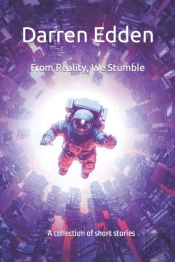 From Reality, We Stumble