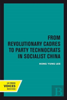 From Revolutionary Cadres To Party Technocrats In Socialist China