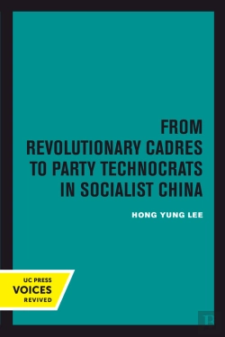 Bertrand.pt - From Revolutionary Cadres To Party Technocrats In Socialist China