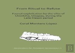 From Ritual To Refuse: Faunal Exploitation By The Elite Of Chinikiha, Chiapas, During The Late Classic Period