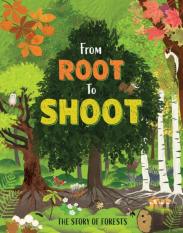 From Root To Shoot: The Story Of Forests