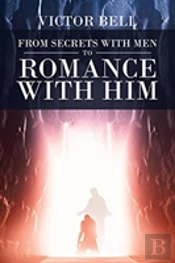 From Secrets With Men To Romance With Him