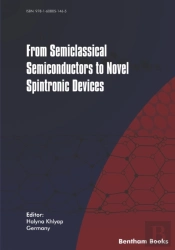 From Semiclassical Semiconductors To Novel Spintronic Devices