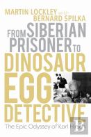 From Siberian Prisoner To Dinosaur Egg Detective