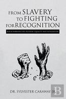 From Slavery To Fighting For Recognition