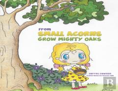 From Small Acorns Grow Mighty Oaks