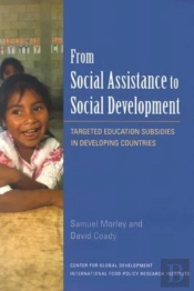From Social Assistance To Social Development Â€“ Targeted Education Subsidies In Developing Countries