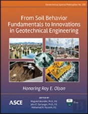 From Soil Behavior Fundamentals To Innovations In Geotechnical Engineering