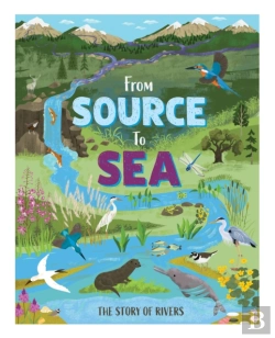Bertrand.pt - From Source To Sea: The Story Of Rivers