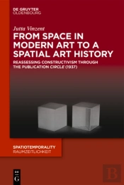 From Space In Modern Art To A Spatial Art History