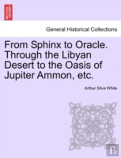Bertrand.pt - From Sphinx To Oracle. Through The Libyan Desert To The Oasis Of Jupiter Ammon, Etc.