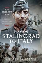 From Stalingrad To Italy - Von Senger'S War