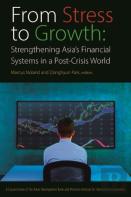 From Stress To Growth Â€“ Strengthening Asia`S Financial Systems In A Postâ€“Crisis World