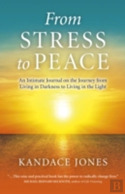Bertrand.pt - From Stress To Peace - An Intimate Journal On The Journey From Living In Darkness To Living In The Light