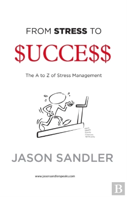 Bertrand.pt - From Stress To Success: The A To Z Of St