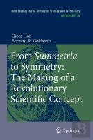 From Summetria To Symmetry: The Making Of A Revolutionary Scientific Concept