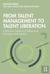 From Talent Management To Talent Liberation