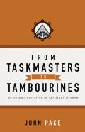 From Taskmasters To Tambourines