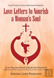 From Tears To Grace Ministries Presents Love Letters To Nourish A Woman'S Soul