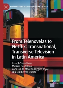 Bertrand.pt - From Telenovelas To Netflix: Transnational, Transverse Television In Latin America