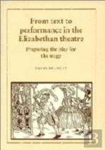 From Text To Performance In The Elizabethan Theatre