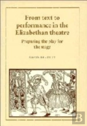 From Text To Performance In The Elizabethan Theatre