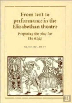 Bertrand.pt - From Text To Performance In The Elizabethan Theatre